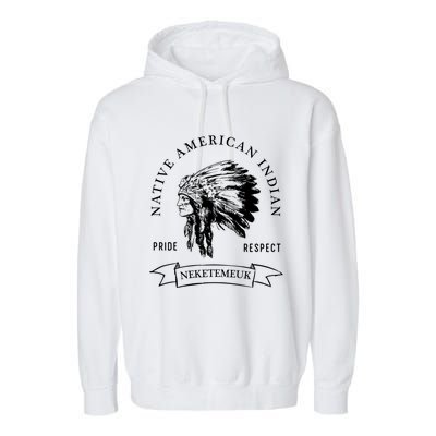 Neketemeuk Tribe Native American Indian Pride Respect Vintag Cool Gift Garment-Dyed Fleece Hoodie