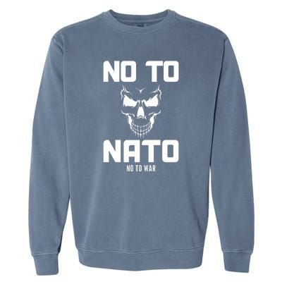 No To NATO Anti War Peace Ukraine Garment-Dyed Sweatshirt