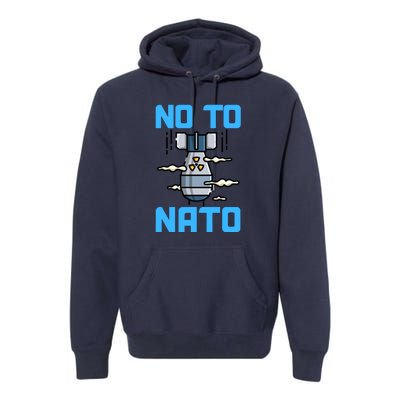 No To NATO Anti War Peace Ukraine Premium Hoodie