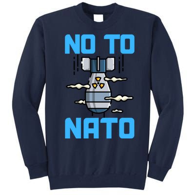 No To NATO Anti War Peace Ukraine Tall Sweatshirt