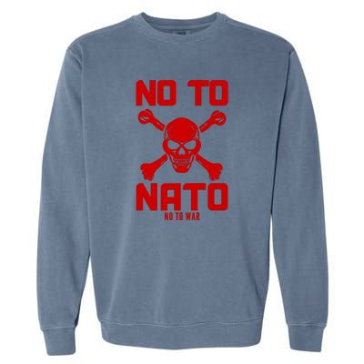 No To NATO Anti War Peace Ukraine Garment-Dyed Sweatshirt