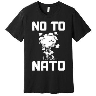 No To NATO Anti War Peace Ukraine Premium T-Shirt