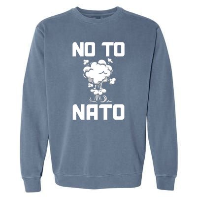 No To NATO Anti War Peace Ukraine Garment-Dyed Sweatshirt