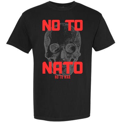 No To NATO Anti War Peace Ukraine Garment-Dyed Heavyweight T-Shirt