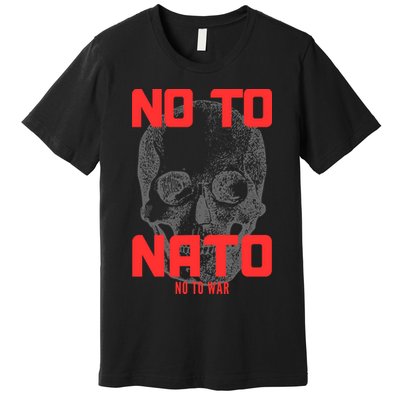 No To NATO Anti War Peace Ukraine Premium T-Shirt