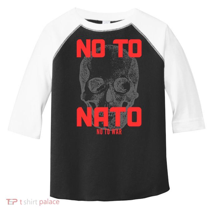 No To NATO Anti War Peace Ukraine Toddler Fine Jersey T-Shirt
