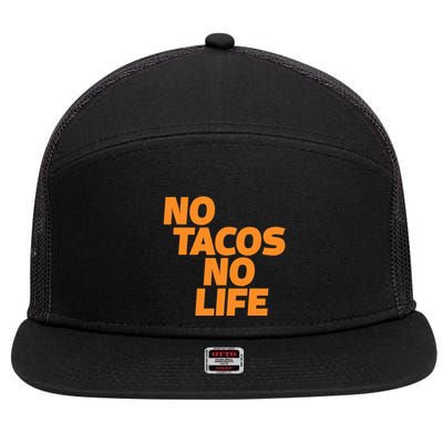 No Tacos No Life 7 Panel Mesh Trucker Snapback Hat