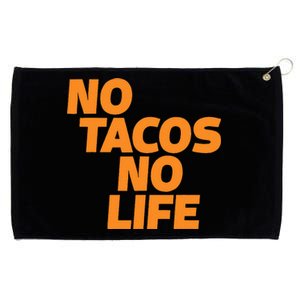 No Tacos No Life Grommeted Golf Towel