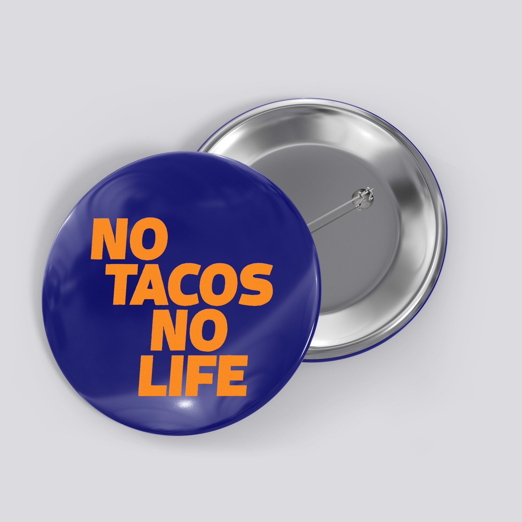 No Tacos No Life Button