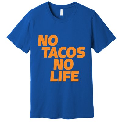No Tacos No Life Premium T-Shirt