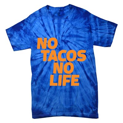 No Tacos No Life Tie-Dye T-Shirt