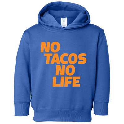 No Tacos No Life Toddler Hoodie