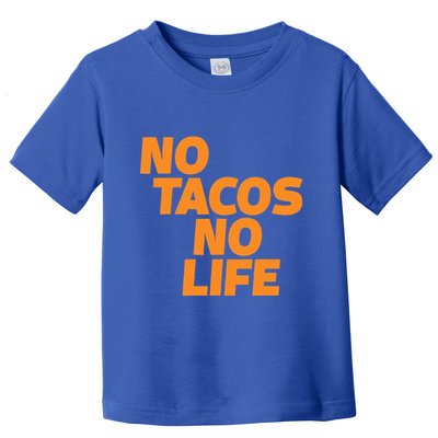 No Tacos No Life Toddler T-Shirt