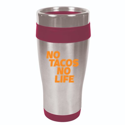 No Tacos No Life 16oz Travel Tumbler