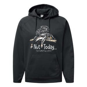 Nut Today Nut Tomorrow Either Squirrel Performance Fleece Hoodie