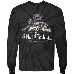 Nut Today Nut Tomorrow Either Squirrel Tie-Dye Long Sleeve Shirt