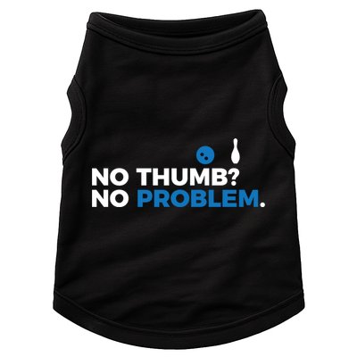 No Thumb No Problem Two Handed Bowling Bowler Meaningful Gift Doggie Tank