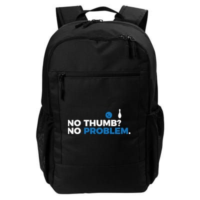 No Thumb No Problem Two Handed Bowling Bowler Meaningful Gift Backpack