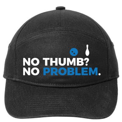 No Thumb No Problem Two Handed Bowling Bowler Meaningful Gift 7-Panel Snapback Hat