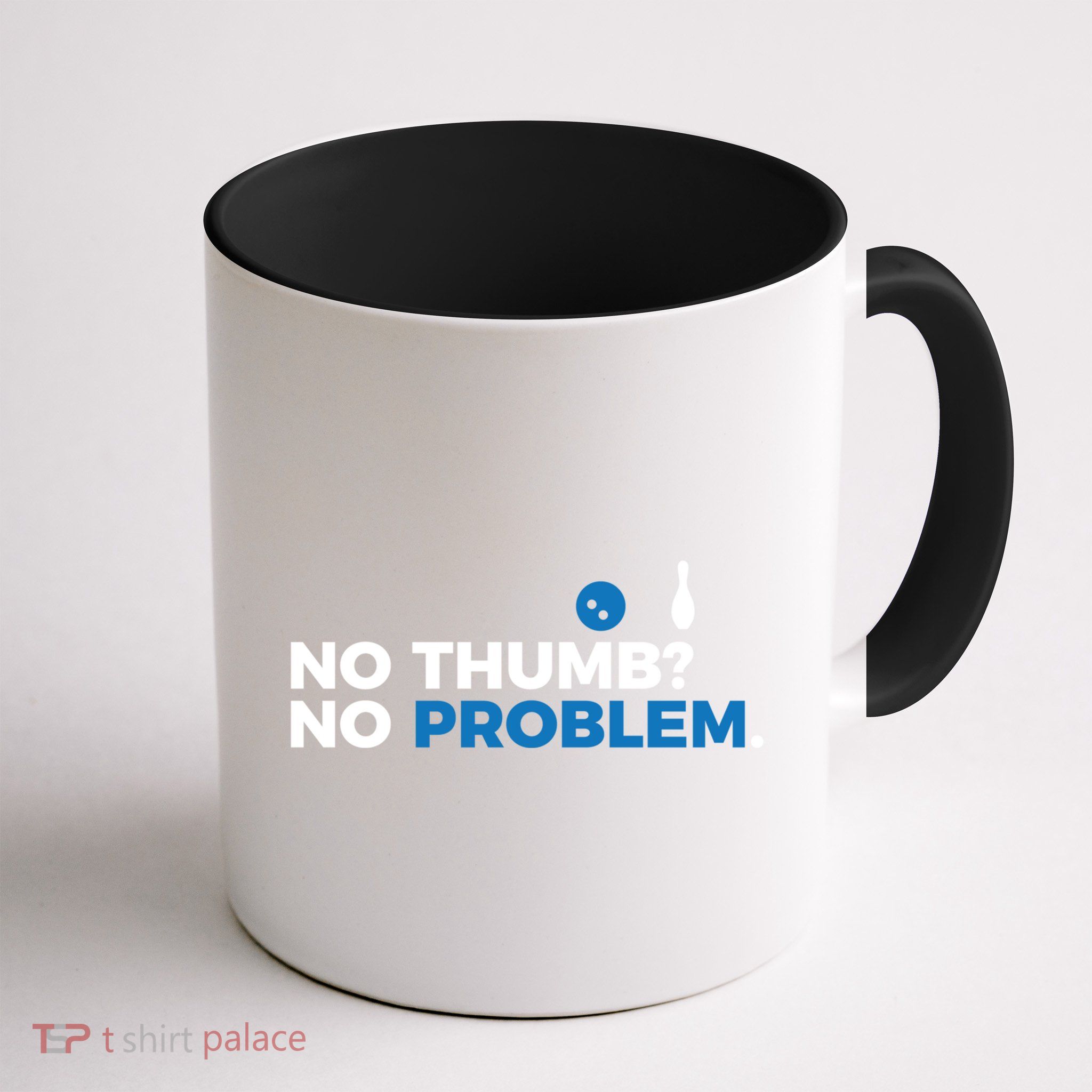 No Thumb No Problem Two Handed Bowling Bowler Meaningful Gift Mug