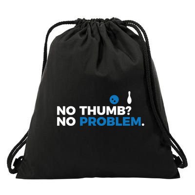 No Thumb No Problem Two Handed Bowling Bowler Meaningful Gift Drawstring Bag