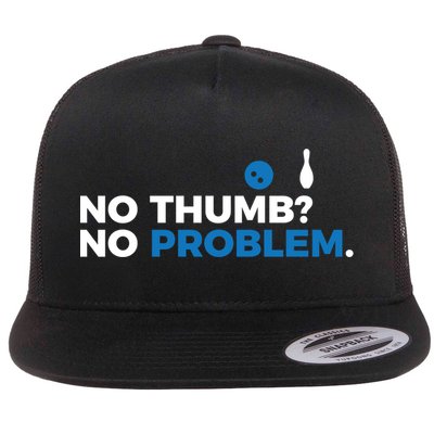 No Thumb No Problem Two Handed Bowling Bowler Meaningful Gift Flatbill Hat