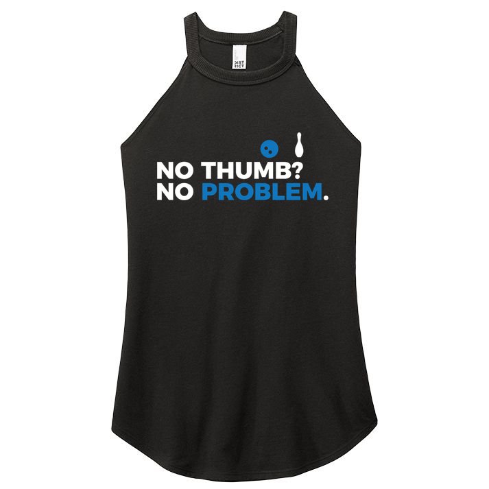 No Thumb No Problem Two Handed Bowling Bowler Meaningful Gift Women's Perfect Tri Rocker Tank