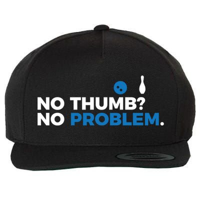 No Thumb No Problem Two Handed Bowling Bowler Meaningful Gift Wool Snapback Cap