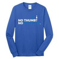 No Thumb No Problem Two Handed Bowling Bowler Meaningful Gift Tall Long Sleeve T-Shirt