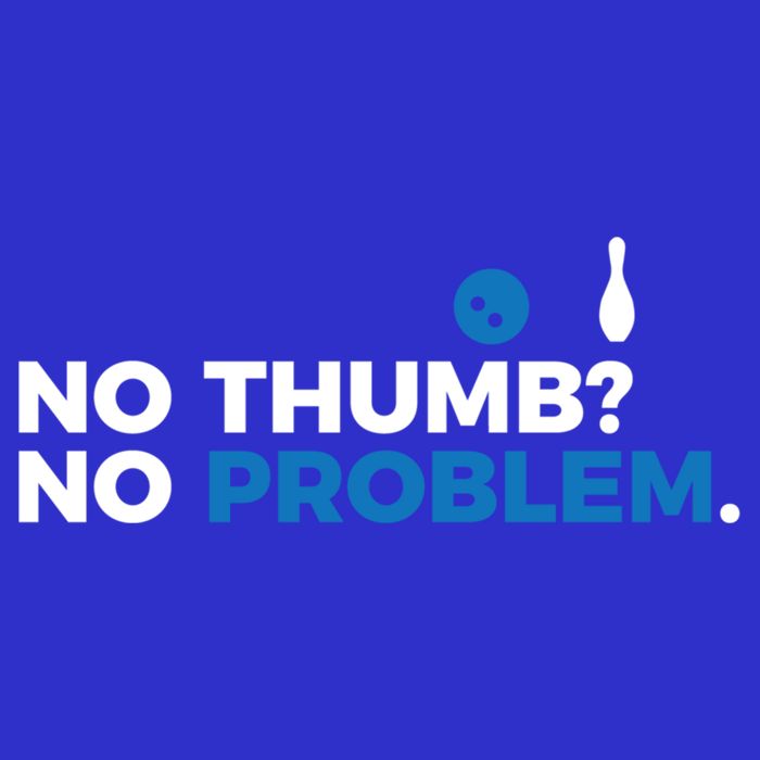 No Thumb No Problem Two Handed Bowling Bowler Meaningful Gift Poster