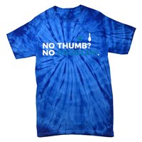 No Thumb No Problem Two Handed Bowling Bowler Meaningful Gift Tie-Dye T-Shirt