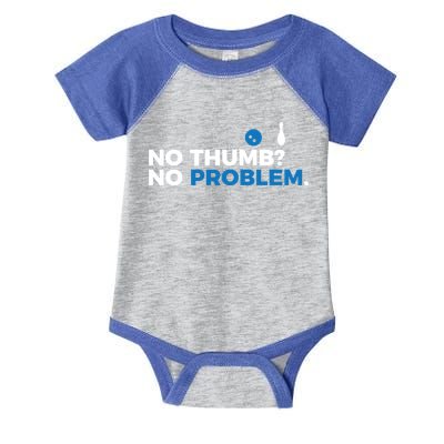 No Thumb No Problem Two Handed Bowling Bowler Meaningful Gift Infant Baby Jersey Bodysuit