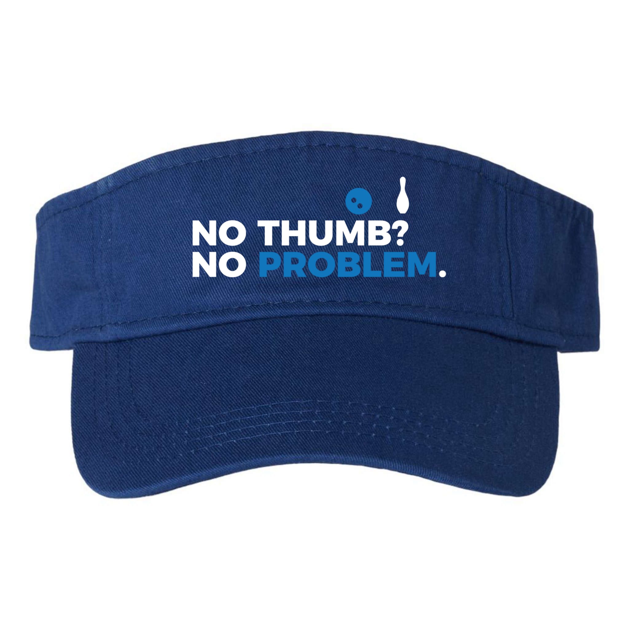 No Thumb No Problem Two Handed Bowling Bowler Meaningful Gift Visor