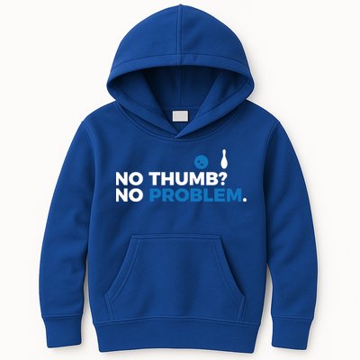 No Thumb No Problem Two Handed Bowling Bowler Meaningful Gift Kids Hoodie