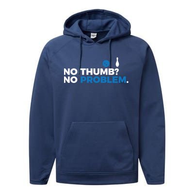 No Thumb No Problem Two Handed Bowling Bowler Meaningful Gift Performance Fleece Hoodie