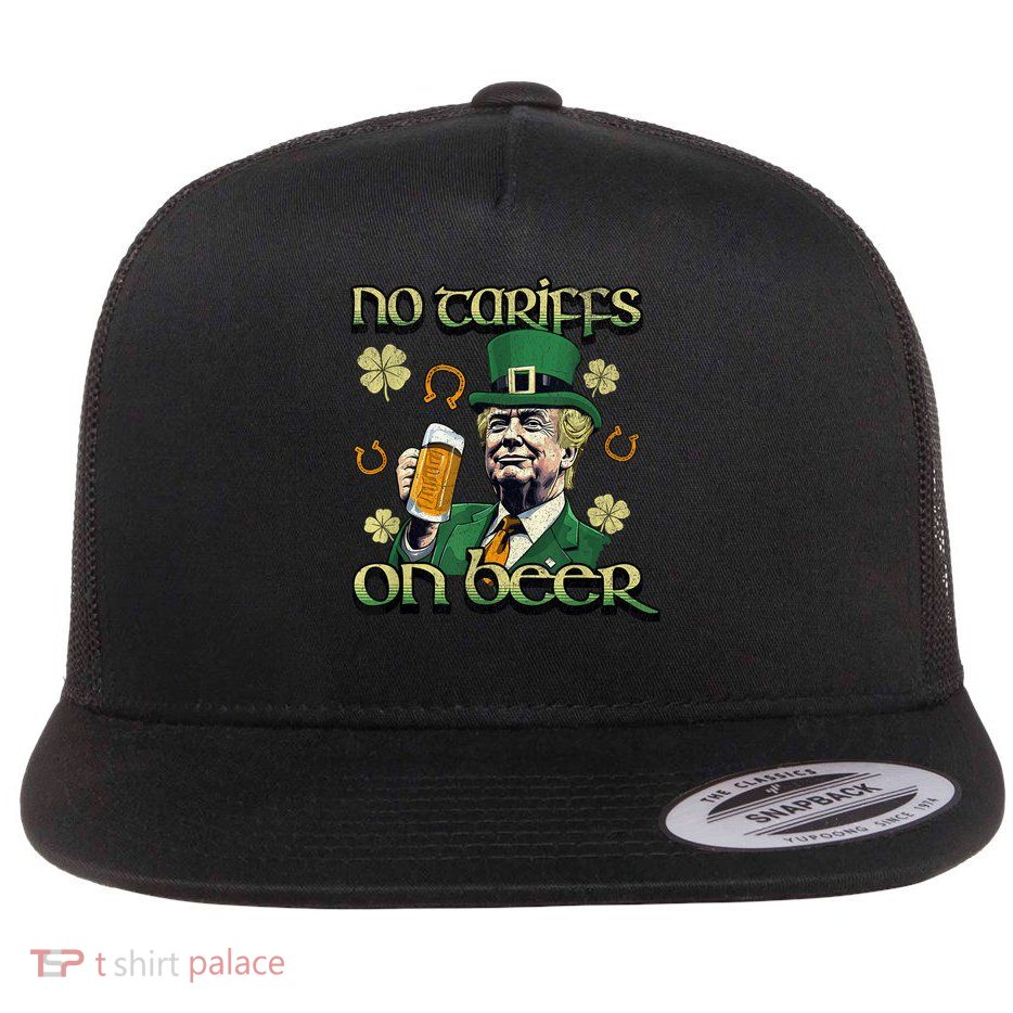 No Tariffs on Beer Funny St Patricks Day Trump Flatbill Hat