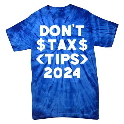 No Tax On Tips Vote Trump 2024 Take America Back Protrump Cute Gift Tie-Dye T-Shirt