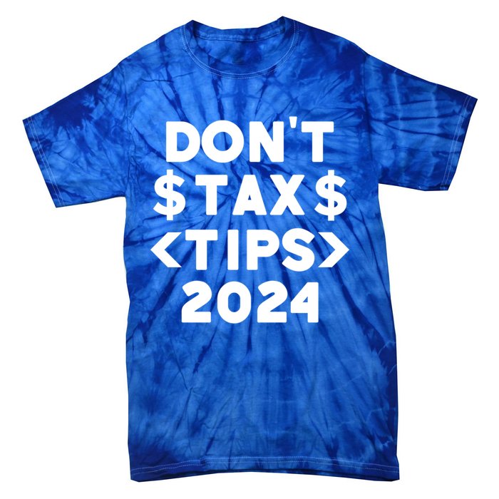 No Tax On Tips Vote Trump 2024 Take America Back Protrump Cute Gift Tie-Dye T-Shirt