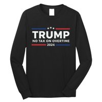 No Tax On Overtime Trump 2024 Long Sleeve Shirt