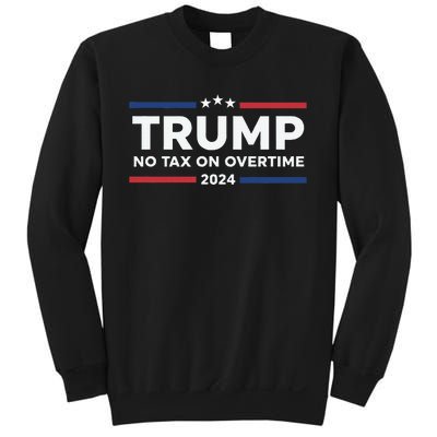 No Tax On Overtime Trump 2024 Sweatshirt