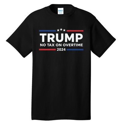 No Tax On Overtime Trump 2024 Tall T-Shirt