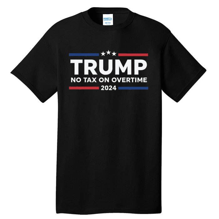 No Tax On Overtime Trump 2024 Tall T-Shirt