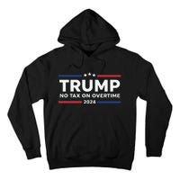 No Tax On Overtime Trump 2024 Tall Hoodie