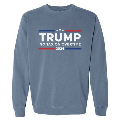 No Tax On Overtime Trump 2024 Garment-Dyed Sweatshirt