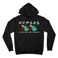 Nurses The Ones Who Saved The World Hoodie