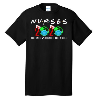 Nurses The Ones Who Saved The World Tall T-Shirt