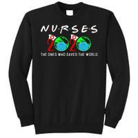 Nurses The Ones Who Saved The World Tall Sweatshirt