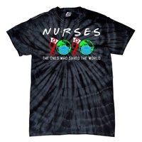 Nurses The Ones Who Saved The World Tie-Dye T-Shirt