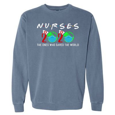 Nurses The Ones Who Saved The World Garment-Dyed Sweatshirt