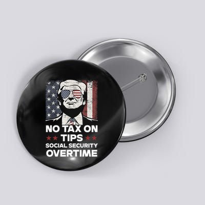 No Tax On Tips Social Security Overtime Trump 2024 Button